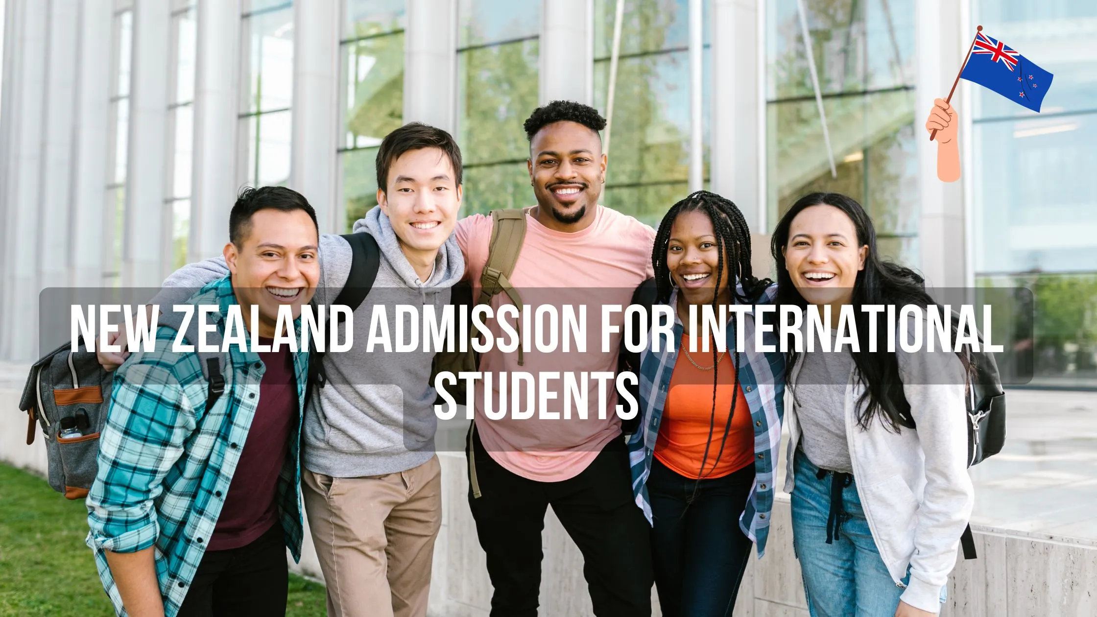 New Zealand Admission for International Students- Study In New Zealand