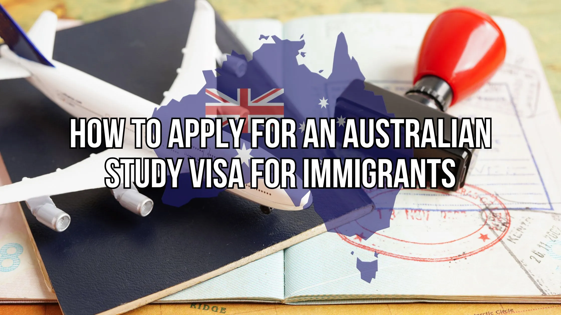 How to Apply for an Australian Study Visa for Immigrants. Study in AU